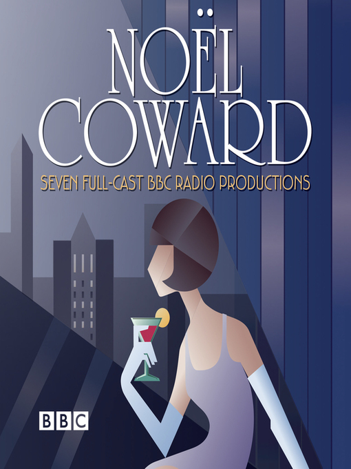 Title details for The Noel Coward BBC Radio Drama Collection by Noel Coward - Available